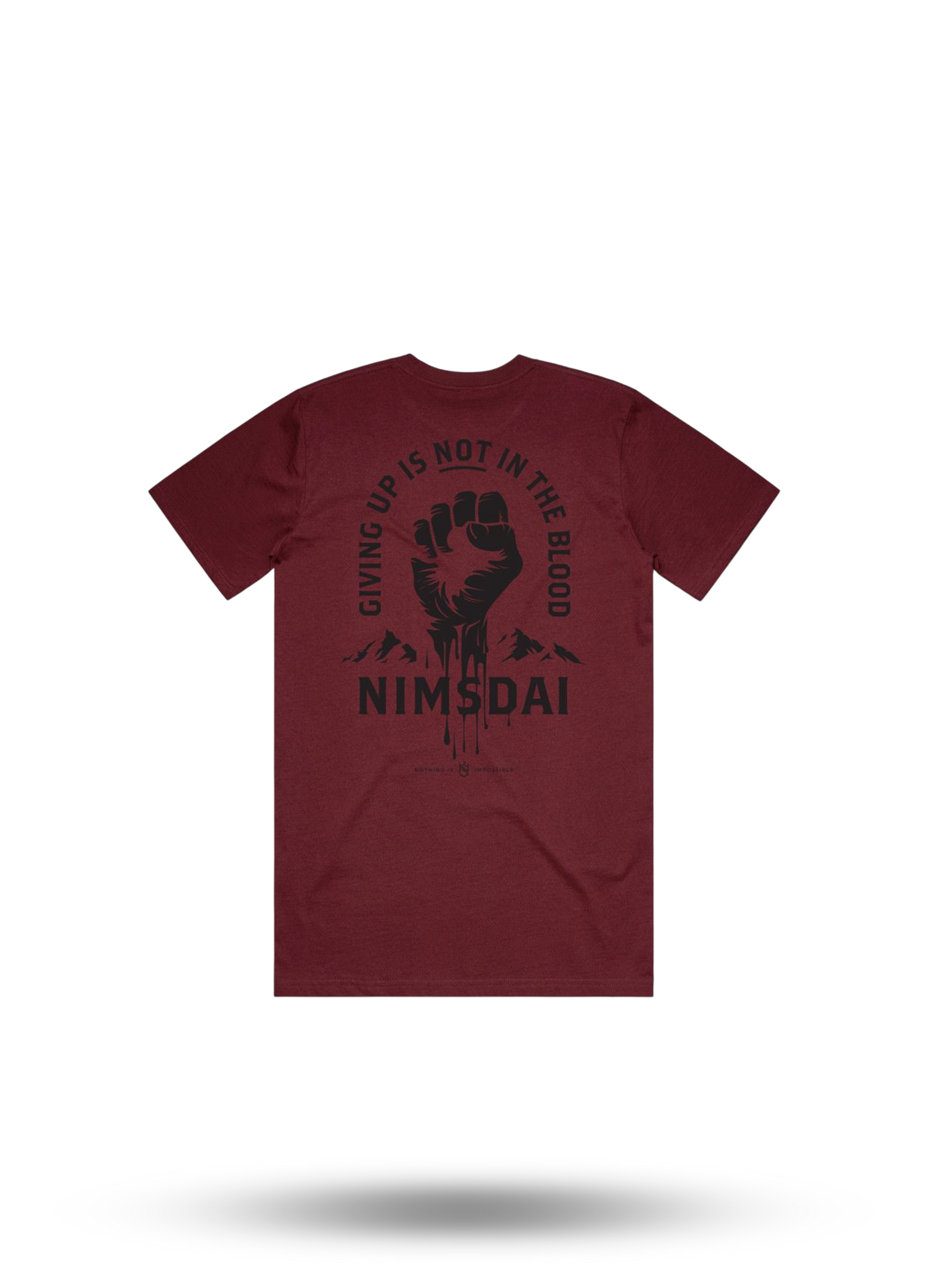 Giving Up Is Not In the Blood - T-Shirt.